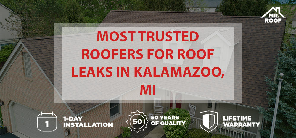 Most trusted roofers for roof leaks in Kalamazoo MI
