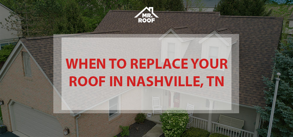 when to replace your roof in Nashville, Tennessee