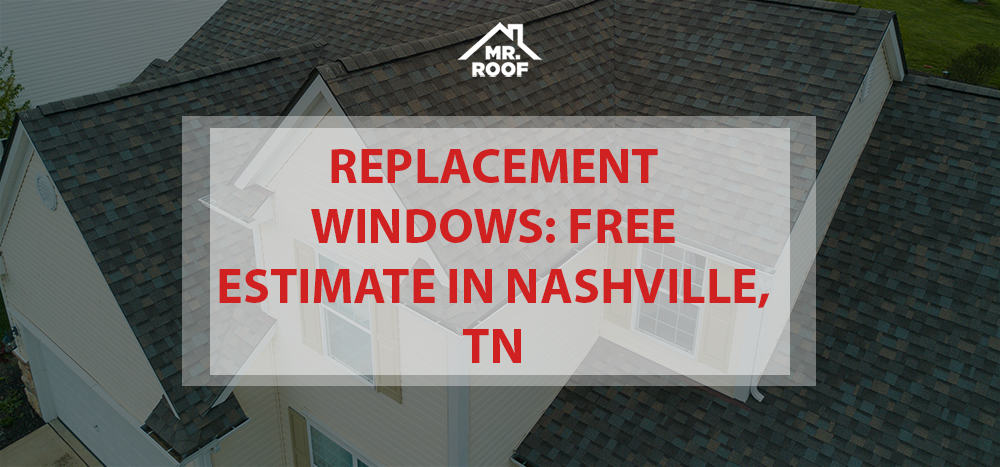 Free Estimate for Window Replacement in Nashville, Tennessee
