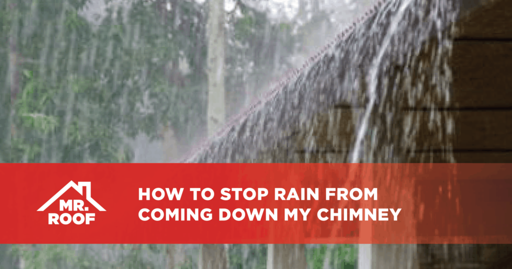 How to stop rain from coming down my chimney