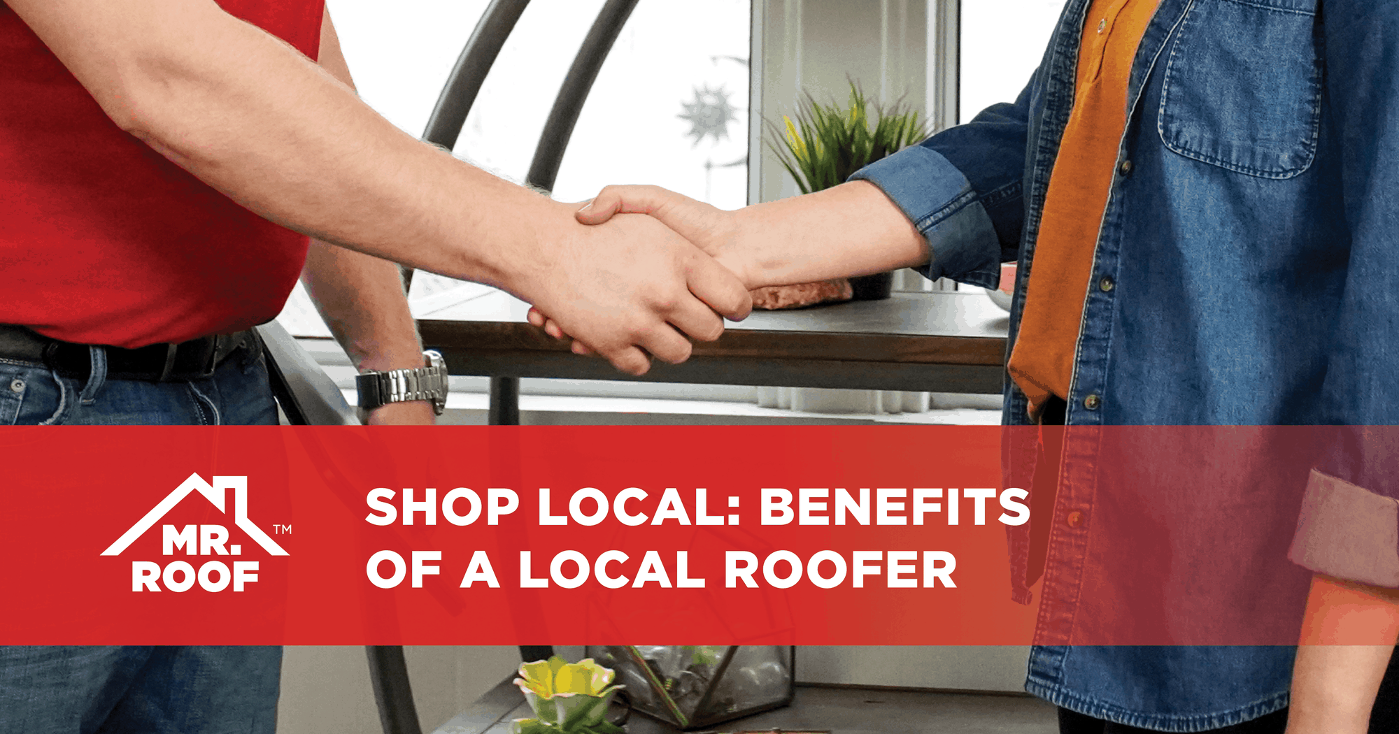 Shop Local: Benefits of a Local Roofing Professional