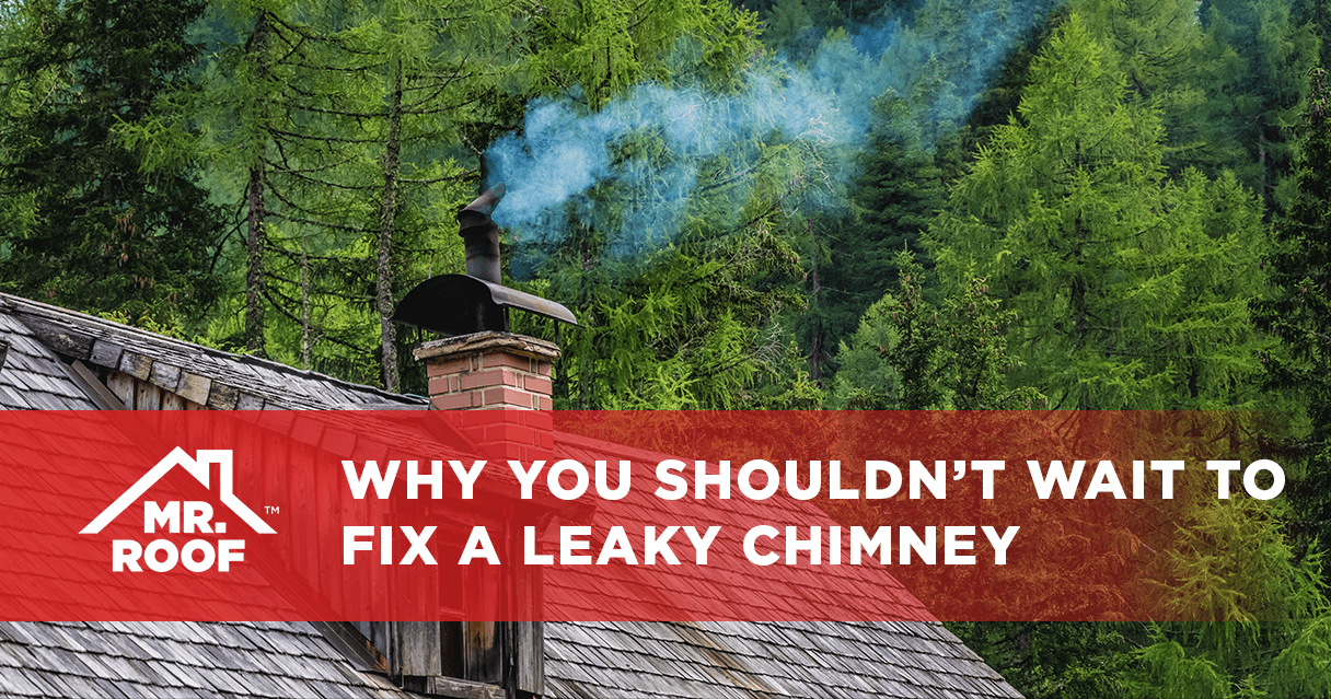 Top 4 Reasons You Shouldn’t Wait to Fix a Leaky Chimney