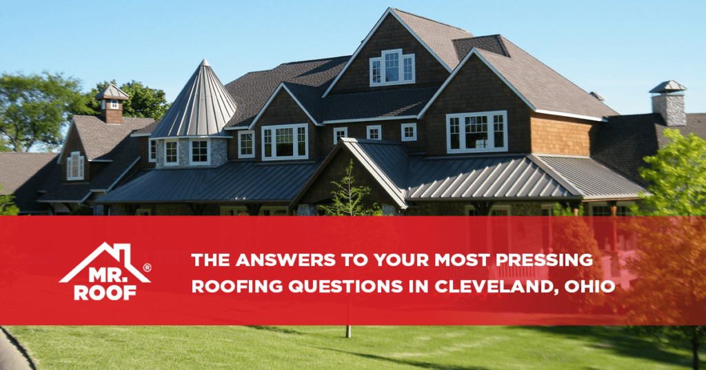 The Answers to Your Most Pressing Roofing Questions in Cleveland, OH
