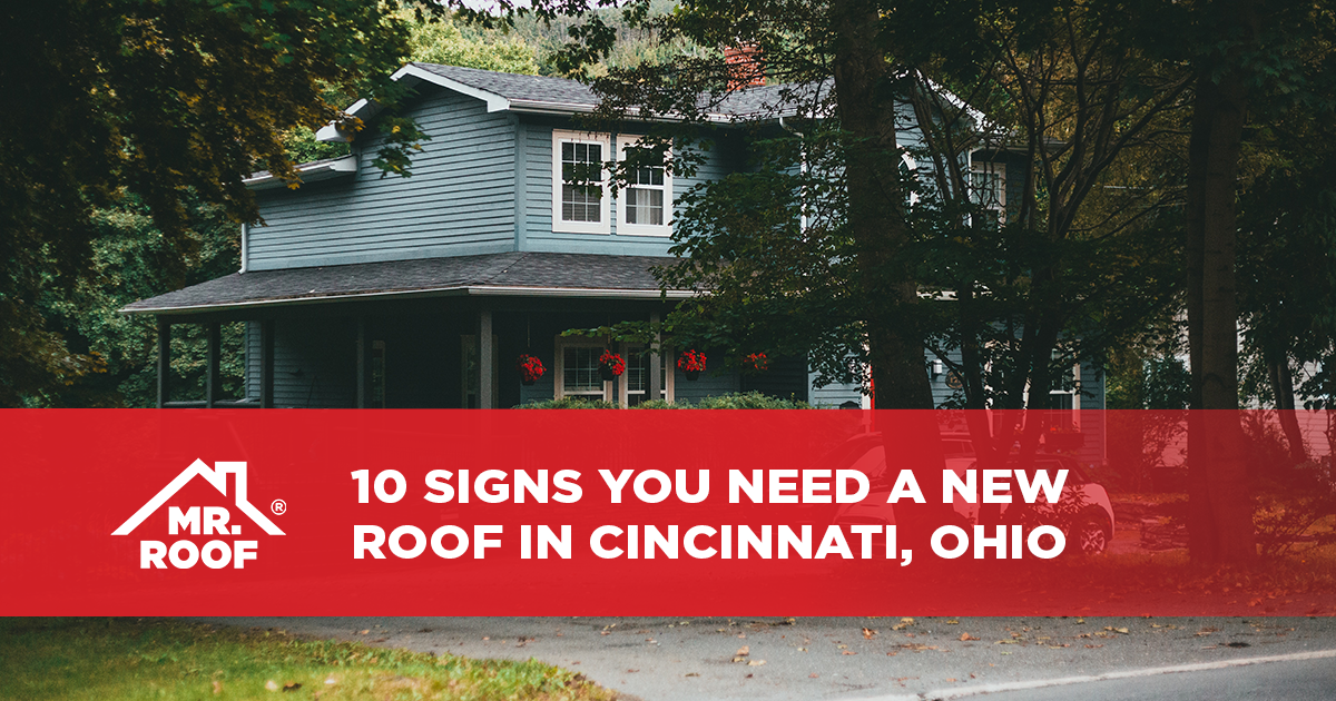 10 Signs You Need a New Roof in Cincinnati, Ohio