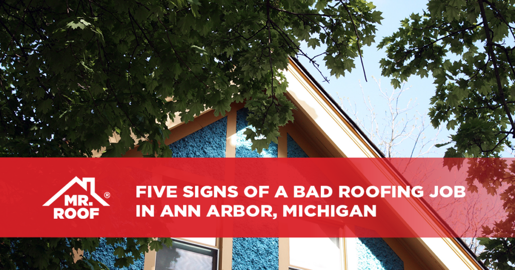 Five Signs of a Bad Roofing Job in Ann Arbor, Michigan and How to Avoid Them