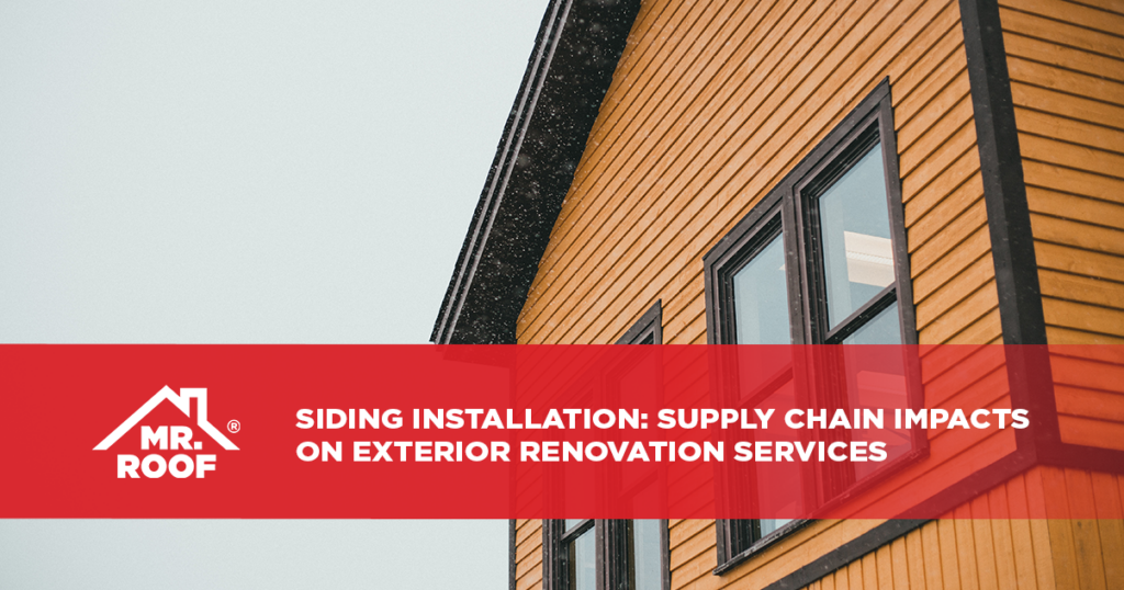 Siding Installation: Supply Chain Impacts on Exterior Renovation Services
