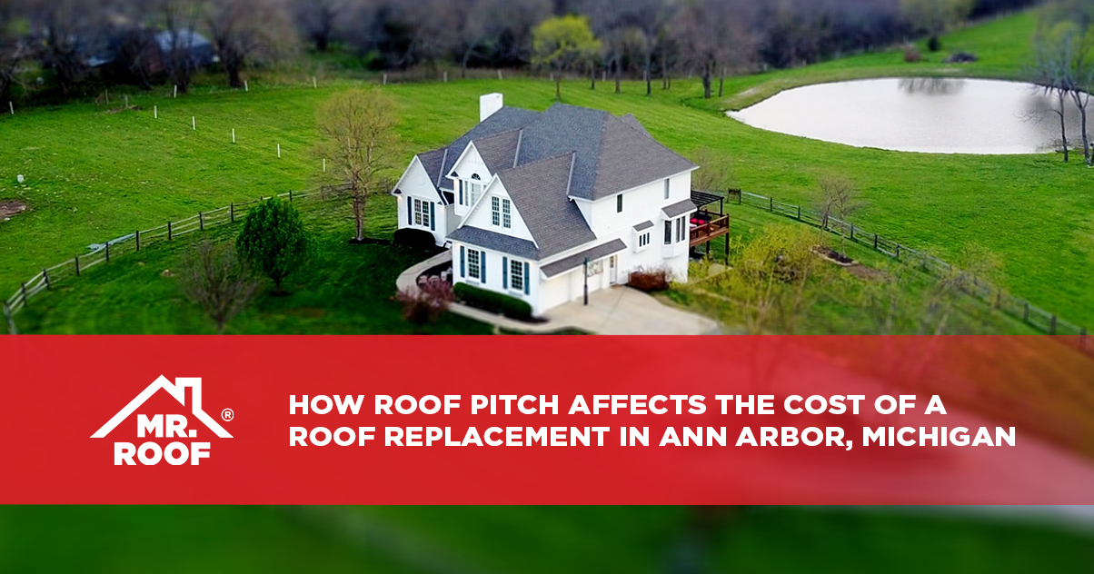 How Roof Pitch Affects the Cost of a Roof Replacement in Ann Arbor, Michigan