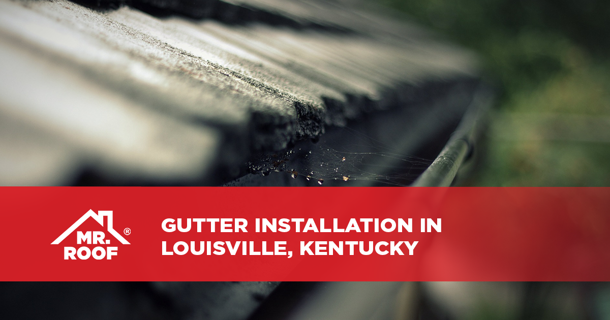 Gutter Installation in Louisville, Kentucky