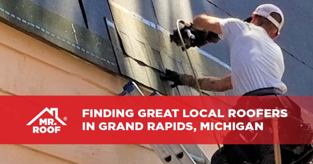 Finding Great Local Roofers in Grand Rapids, Michigan