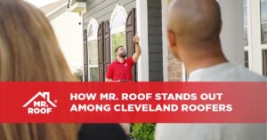 How Mr. Roof Stands Out Among Cleveland Roofers