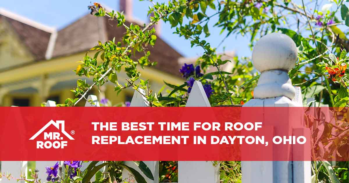 The Best Time for Roof Replacement in Dayton, Ohio