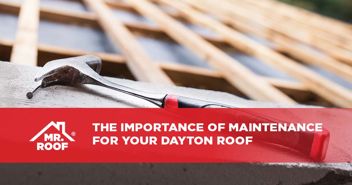 The Importance of Maintenance for Your Dayton Roof