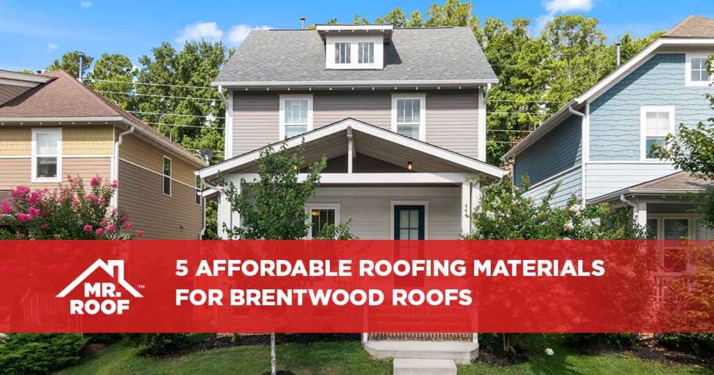 5 Affordable Roofing Materials For Brentwood Roofs