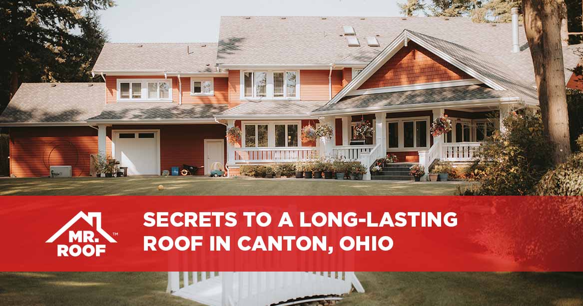 Secrets to a Long-Lasting Roof in Canton, Ohio