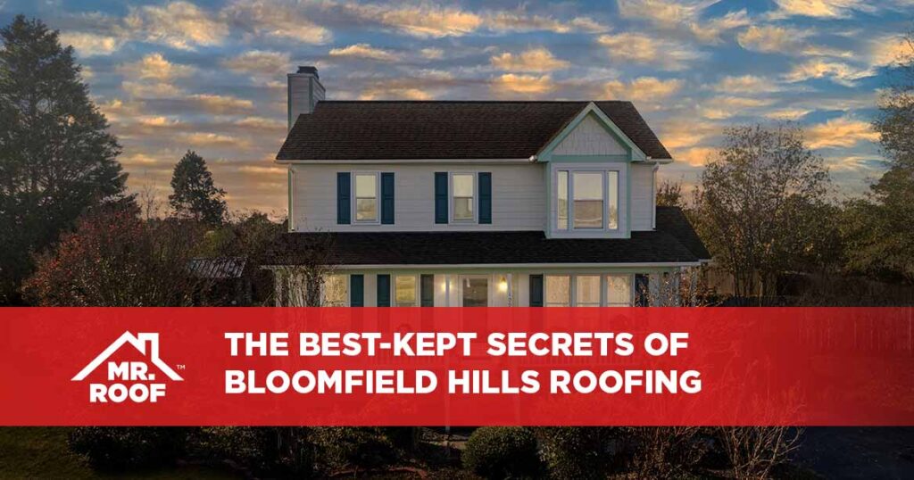 The Best-Kept Secrets of Bloomfield Hills Roofing