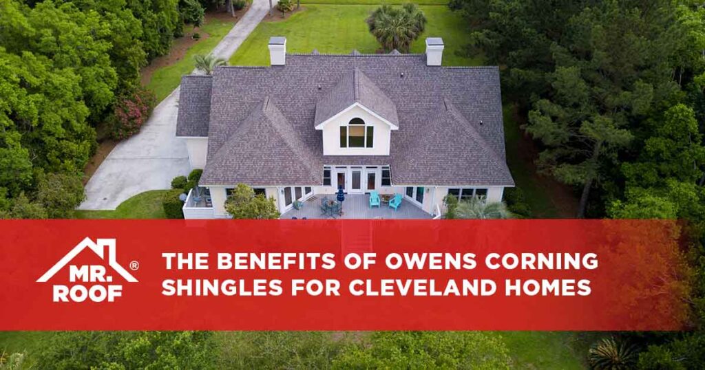 The Benefits of Owens Corning TruDefinition Shingles for Cleveland Homes