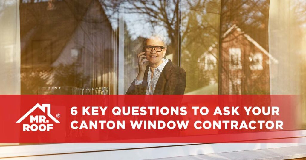 6 Key Questions to Ask Your Canton Window Contractor