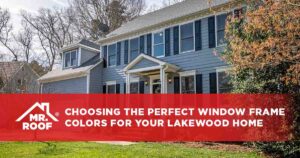 Choosing the Perfect Window Frame Colors for Your Lakewood Home