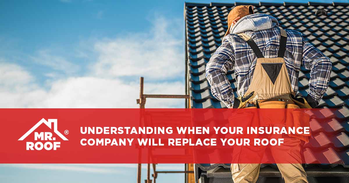 Understanding When Your Insurance Company Will Replace Your Roof