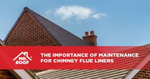 The Importance of Regular Maintenance for Chimney Flue Liners